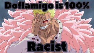 ONE PIECE DOFLAMINGO IS RACIST