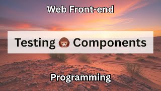 Testing 🦔 Component Testing | Web Front-end Programming