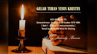 KEE GBKP 171 GELAR TUHAN YESUS KRISTUS (3 Bait vocal \u0026 Instrumentalia ) Voc by Dk Sirma Ulina Br Gtg