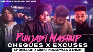 Cheques X Excuses | Shubh X Ap Dhillion Ft. Sidhu Moosewala | Punjabi Mashup - Beat Viper