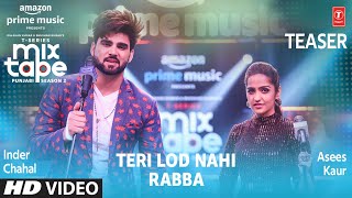 Teaser: Teri Lod Nahi/ Rabba Ep- 11 | Asees Kaur, Inder Chahal | Mixtape Punjabi Season 2