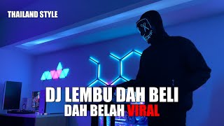 DJ LEMBU DAH BELI DAH BELAH X BLUE DA BA DEE X MY NECK MY BACK THAILAND STYLE TIK TOK TERBARU 2024