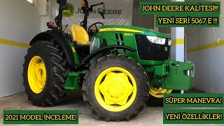 YENİ SERİ 5067 E !!! JOHN DEERE 5067 E İNCELEME VE TANITIMI!!! 2021 MODEL!