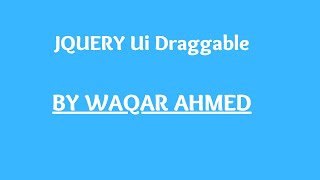 jquery ui draggable | jquery ui tutorial in hindi | Waqar Ahmed