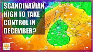 Ten Day Forecast: Is The Scandinavian High Going To Take Control In Early December?