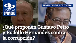 ¿Qué proponen Gustavo Petro y Rodolfo Hernández contra la corrupción?