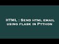 HTML : Send html email using flask in Python