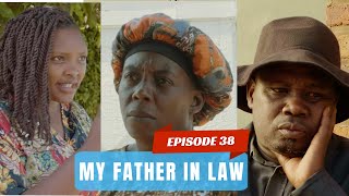 MY FATHER IN LAW EPISODE 38 : PAPA WA PETER AJE KUMUSHYAKISHA / RECHO NA MAMAN C