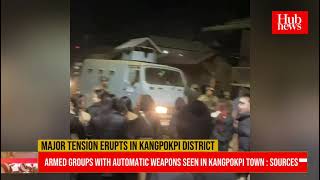 Watch | Major tension erupts in Manipur's Kangpokpi District