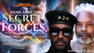 Secret Forces, Cosmic Beings, Shadow Realm, Sound , Time & Light Codes :19keys ft Doctah B Sirius