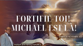 FORTIFIE-TOI, MICHAEL EST LÀ!  | Sabbat 25 Novembre 2023 | Pasteur Jean Renald Maurice | ESPOIR TV
