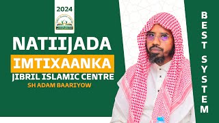 Natiijada Imtixaanka ee  Farbarka Jibril Islamic Centre  || Sheekh Adam Baariyow