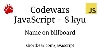 Codewars - Javascript - Name on billboard