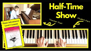 Half-Time Show 🎹 with Teacher Duet [PLAY-ALONG] (Piano Adventures Level 1 Lesson)