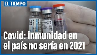 Coronavirus en Colombia: inmunidad en el país no sería en 2021 | El Tiempo