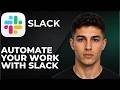 How to Automate Your Work with Slack (Step by Step Tutorial 2026)