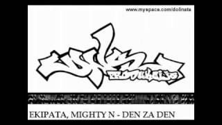 Ekipata, Mighty N - Den Za Den 2008/2010