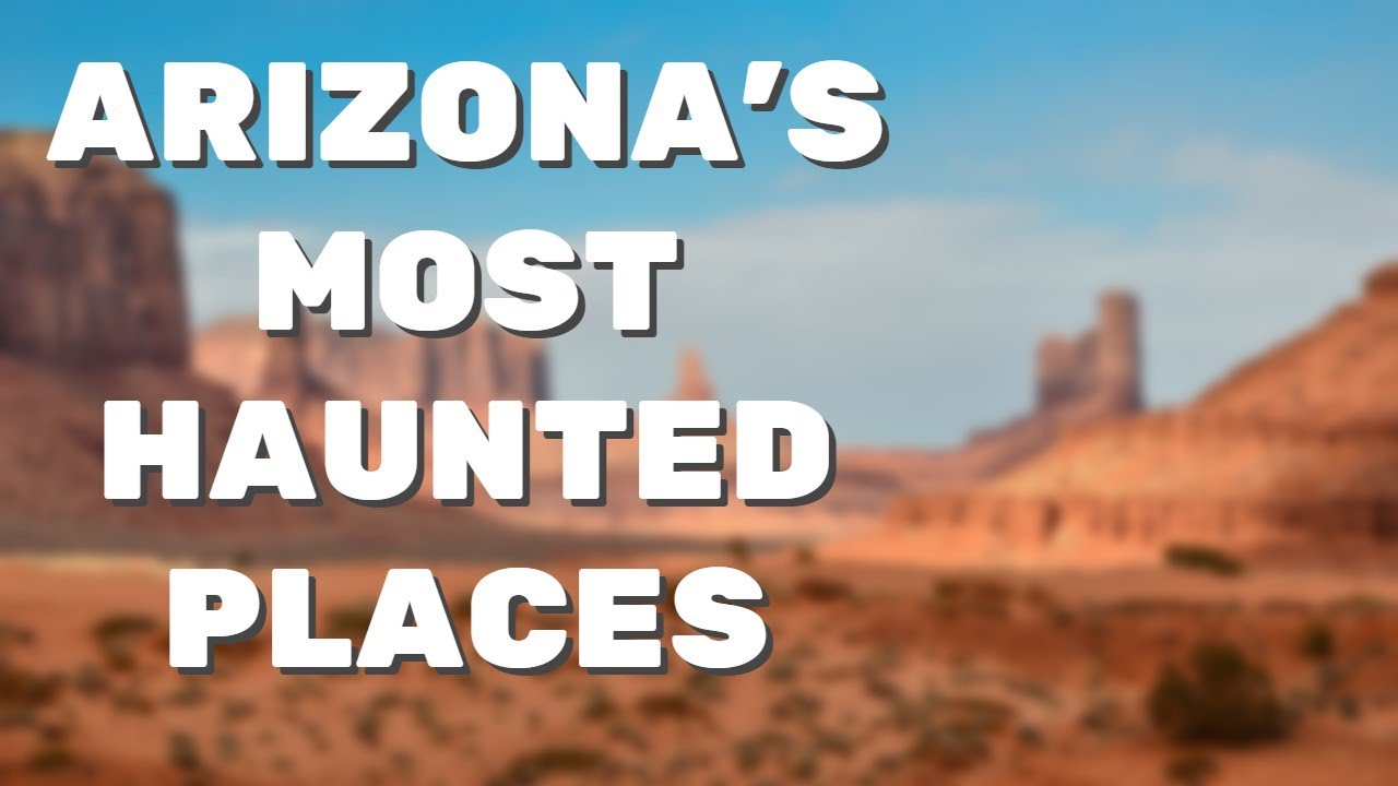 Haunted Authentic - The Most Haunted Places In Arizona - YouTube