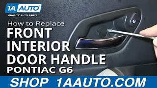 How to Replace Front Interior Door Handle 05-10 Pontiac G6