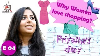 Priyasha Diary | Why women love shopping?  | S01E04 | Hindi