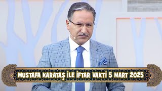 Prof. Dr. Mustafa Karataş ile İftar Vakti 5 Mart 2025 (5.Bölüm)