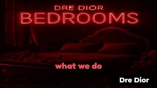 Dre Dior - Bedrooms