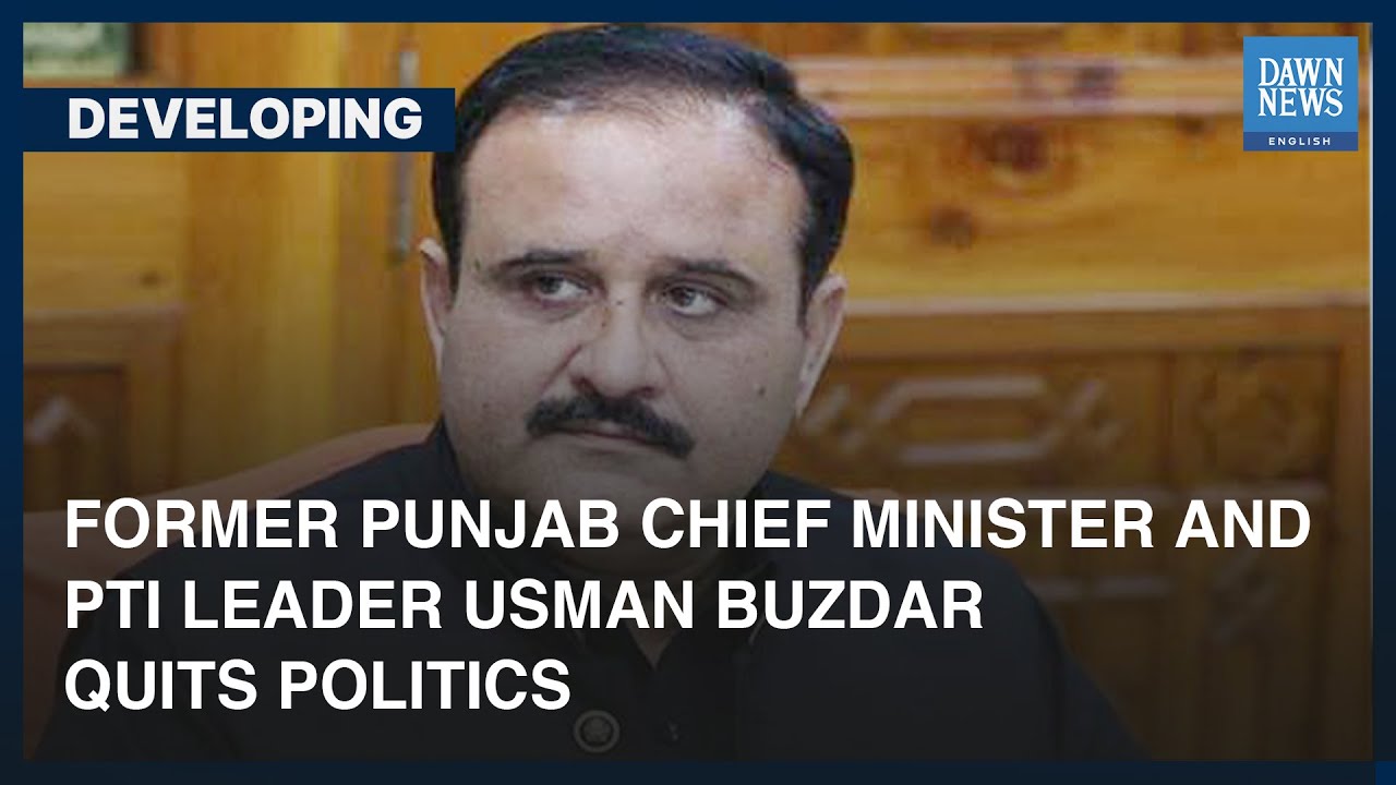 Former Punjab Chief Minister And PTI Leader Usman Buzdar Quits PTI ...