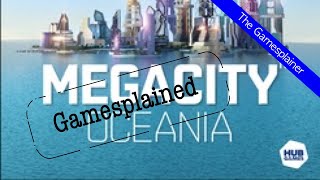 Megacity Oceania Gamesplained - Part 1