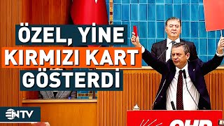 Özgür Özel'den Bir 'Kırmızı Kart' Çıkışı Daha! | NTV