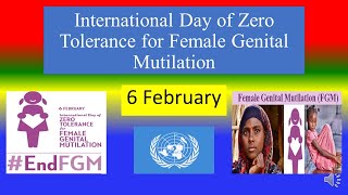 INTERNATIONAL DAY OF ZERO TOLERANCE FOR FEMALE GENITAL MUTILATION - 6 February 2024