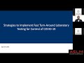 COVID-19 ECHO Session #7: Implementing Fast Turn-Around Lab Testing for Control of COVID-19