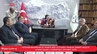 AFYONKARAHİSAR İYİ PARTİ MİLLETVEKİLİ HAKAN ŞEREF OLGUN AFYON BASIN CEMİYETİNİ ZİYARET ETTİ