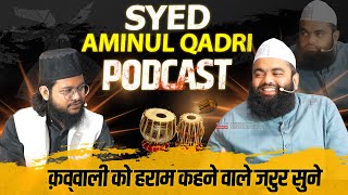 Syed Aminul Qadri Podcast 2025 || Qawwali पर आला हज़रत का फरमान || Latest Episode || Deewana Podcast