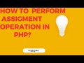 The Power of Assignment Operators in PHP Tutorial#PHP#AssignmentOperations#Programming