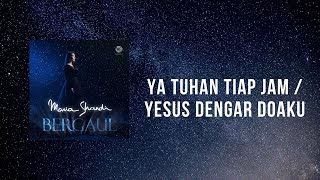 Ya Tuhan Tiap Jam / Yesus Dengar Doaku - Maria Shandi (Official Lyric Video)