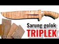 CARA MEMBUAT SARUNG GOLOK DARI TRIPLEK