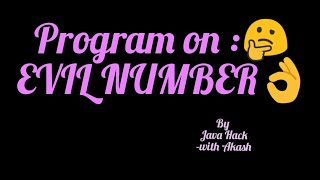 EVIL NUMBER program/ made in Java/by java Hack-with Akash/
