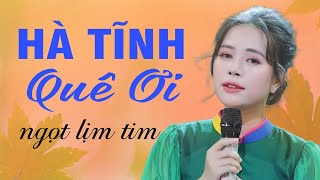 Hà Tĩnh Quê Ơi, Về Thôi Xứ Nghệ Quê Ơi, Tìm Em Câu Ví Sông Lam - Dân ca xứ Nghệ hay Mê  Mẩn