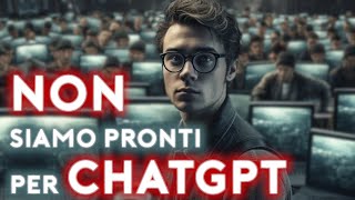 NON siamo pronti per ChatGPT