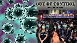 Out Of Control  - Corona Virus Song - Johnny Punish