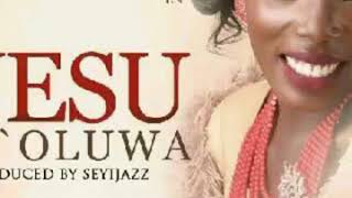 Jesu Oluwa by Tolulope Johnson