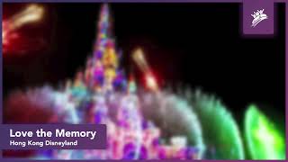 Love the Memory (15th Anniversary Theme Song) | Hong Kong Disneyland | Theme Park Music
