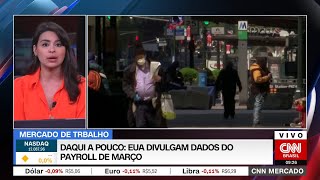 CNN MERCADO: EUA divulgam dados do payroll de março | 07/04/2023