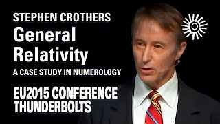 Stephen Crothers: General Relativity – a Case Study in Numerology | EU2015