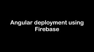 Deploy angular app in 5 mins on firebase | Angular tutorial