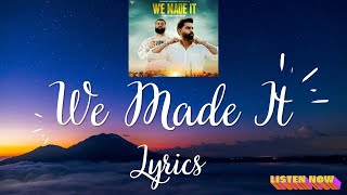 We Made It - Lyrics | Parmish Verma X Sunny Malton | New Punjabi Songs 2023