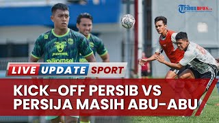 Waktu Kick Off Persib Bandung vs Persija Belum Berubah, PT LIB Sebut Tak Bisa Seenaknya Ganti Jam