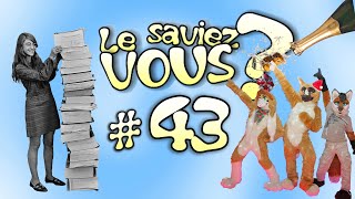 Le Saviez-Vous ? # 43 [Anecdotes Historiques et Insolites]