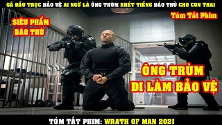 [Review Phim] Gã Đầu Trọc BẢO VỆ Ai Ngờ Là ÔNG TRÙM Khét Tiếng BÁO THÙ Cho Con Trai