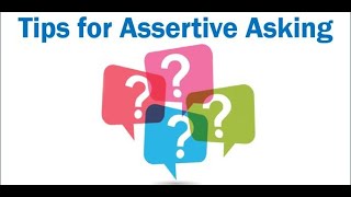 DBT - Interpersonal Effectiveness - Assertive Asking Tips